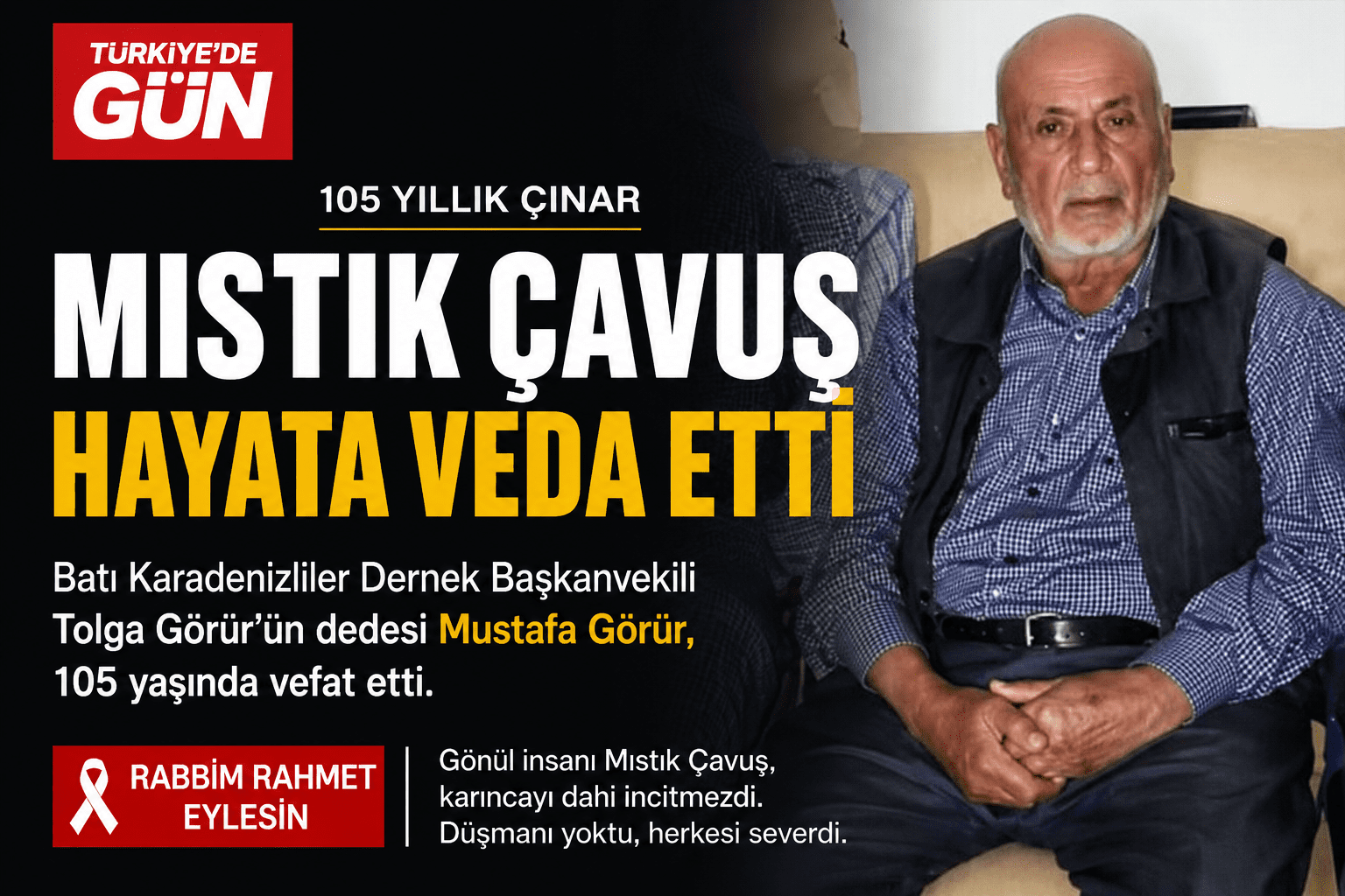 Batı Karadenizliler Dernek Başkanvekili ve Genel Sekreteri Tolga Görür'ün dedesi,